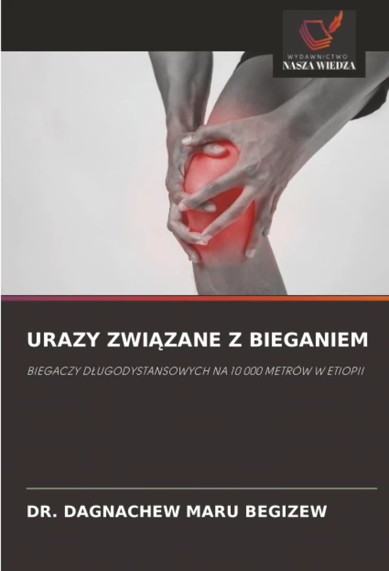 URAZY ZWIĄZANE Z BIEGANIEM: BIEGACZY DŁUGODYSTANSOWYCH NA 10 000 METRÓW W ETIOPII