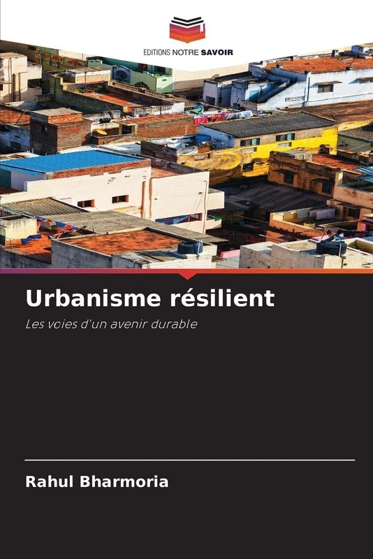 Urbanisme résilient: Les voies d'un avenir durable