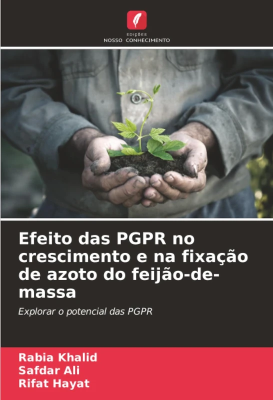 Efeito das PGPR no crescimento e na fixação de azoto do feijão-de-massa: Explorar o potencial das PGPR