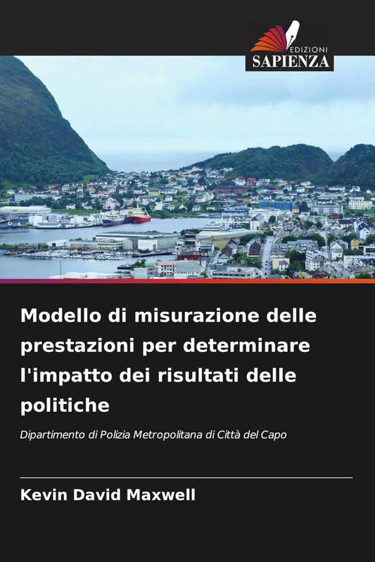 Modello di misurazione delle prestazioni per determinare l'impatto dei risultati delle politiche: Dipartimento di Polizia Metropolitana di Città del Capo