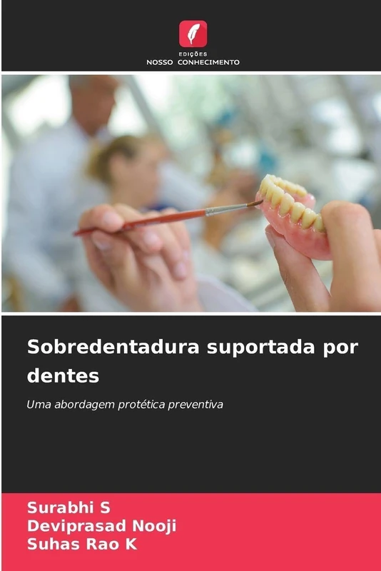 Sobredentadura suportada por dentes: Uma abordagem protética preventiva