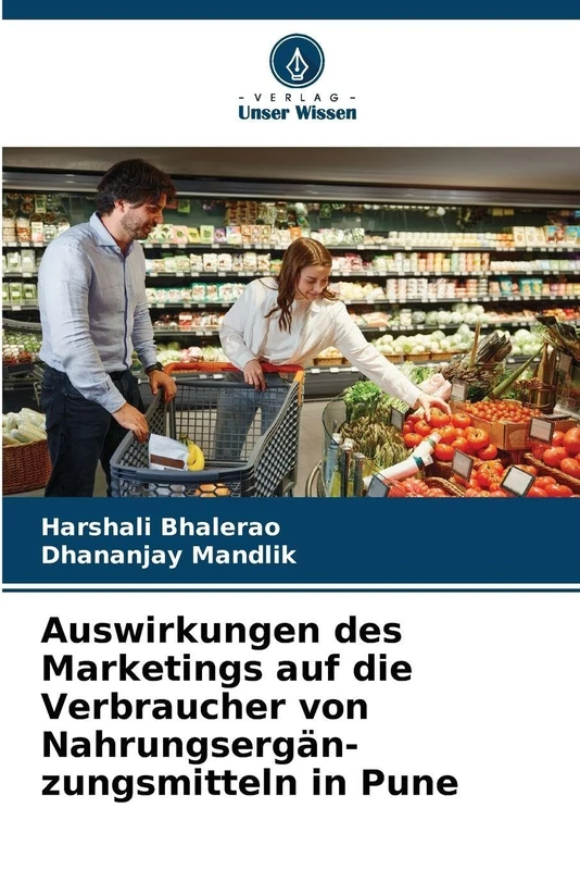 Auswirkungen des Marketings auf die Verbraucher von Nahrungsergän-zungsmitteln in Pune