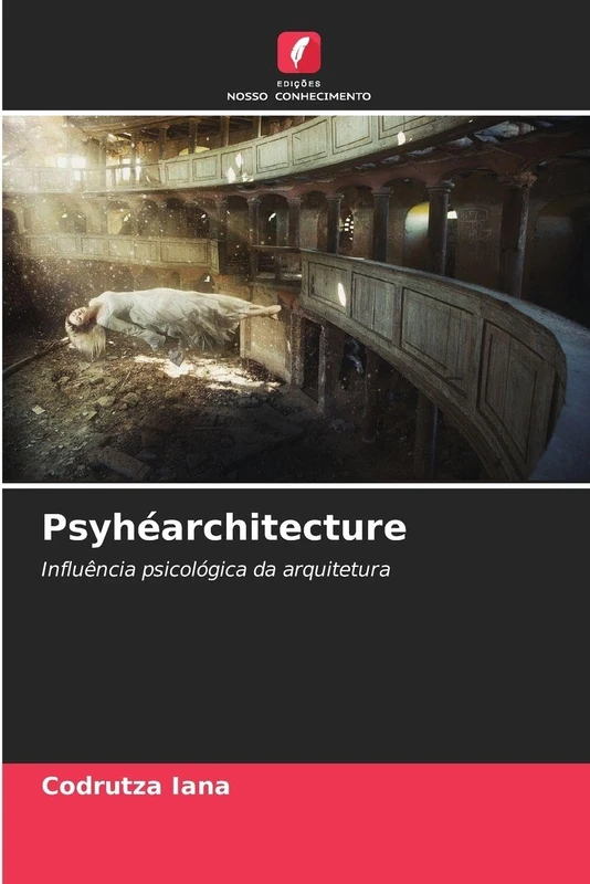 Psyhéarchitecture: Influência psicológica da arquitetura