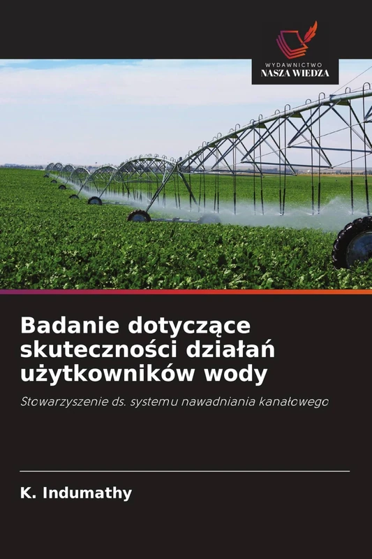 Badanie dotyczące skuteczności dzialań użytkowników wody: Stowarzyszenie ds. systemu nawadniania kana¿owego