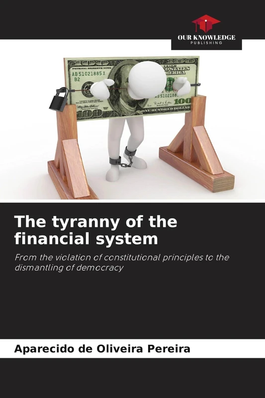 The tyranny of the financial system: From the violation of constitutional principles to the dismantling of democracy - Image 1