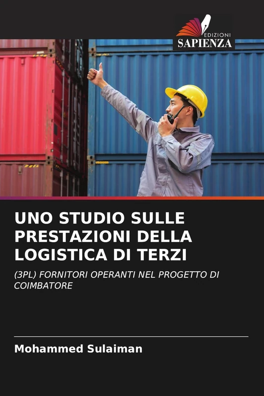 Uno Studio Sulle Prestazioni Della Logistica Di Terzi: (3PL) FORNITORI OPERANTI NEL PROGETTO DI COIMBATORE - Image 1