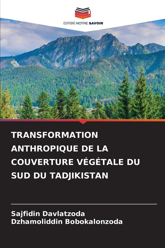 TRANSFORMATION ANTHROPIQUE DE LA COUVERTURE VÉGÉTALE DU SUD DU TADJIKISTAN