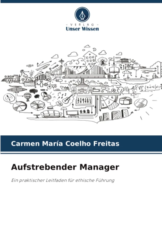 Aufstrebender Manager: Ein praktischer Leitfaden für ethische Führung