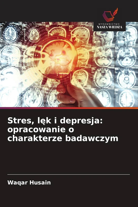 Stres, lęk i depresja: opracowanie o charakterze badawczym