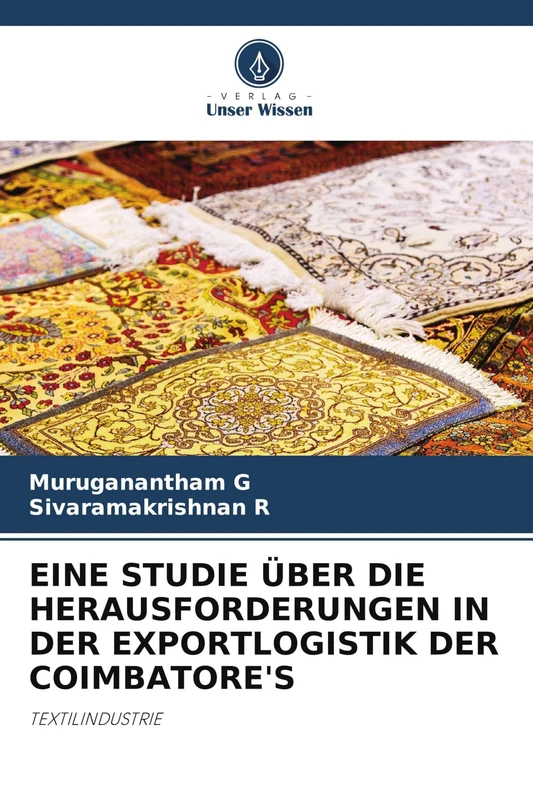 Eine Studie Über Die Herausforderungen in Der Exportlogistik Der Coimbatore's: TEXTILINDUSTRIE