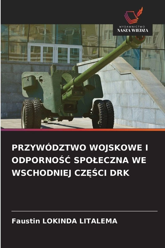 Przywództwo Wojskowe I OdpornoŚĆ Spoleczna We Wschodniej CzĘŚci Drk