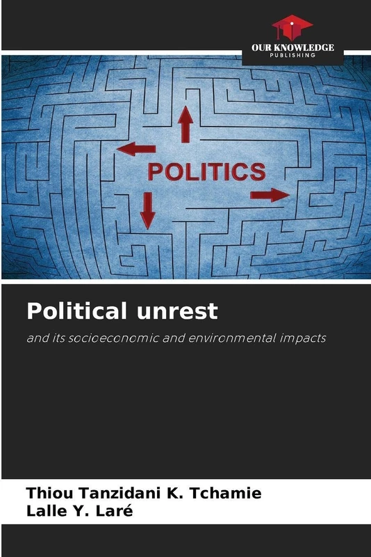 Political unrest: and its socioeconomic and environmental impacts