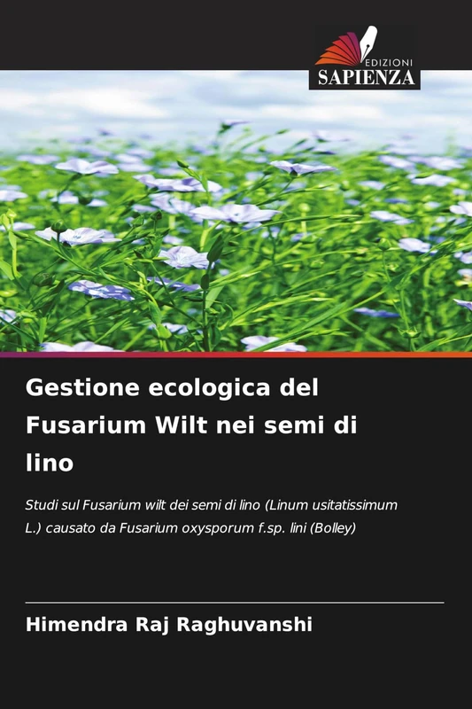Gestione ecologica del Fusarium Wilt nei semi di lino: Studi sul Fusarium wilt dei semi di lino (Linum usitatissimum L.) causato da Fusarium oxysporum f.sp. lini (Bolley) - Image 1