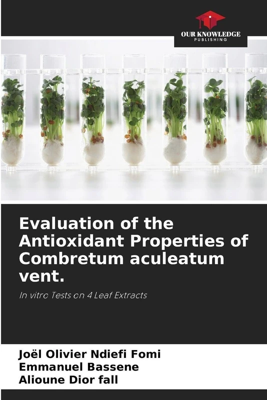 Evaluation of the Antioxidant Properties of Combretum aculeatum vent.: In vitro Tests on 4 Leaf Extracts