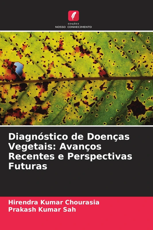 Diagnóstico de Doenças Vegetais: Avanços Recentes e Perspectivas Futuras