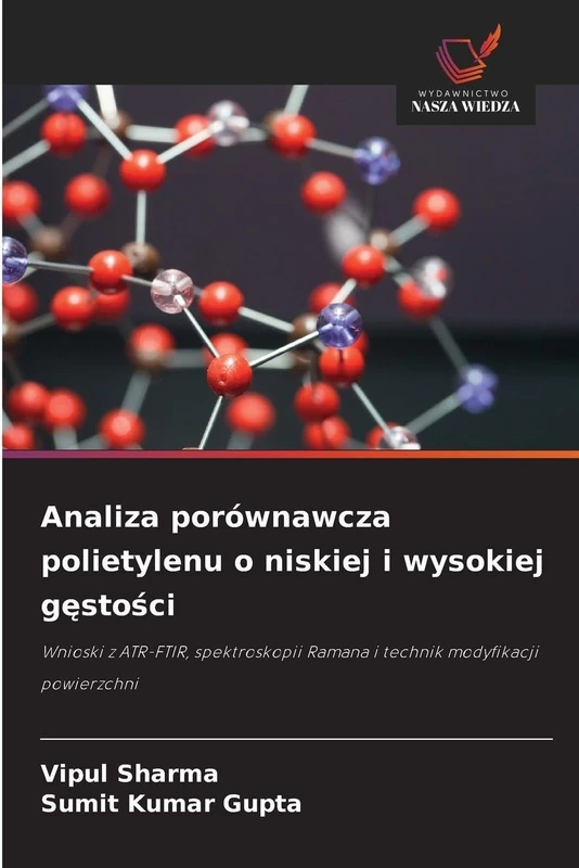 Analiza porównawcza polietylenu o niskiej i wysokiej gęstości: Wnioski z ATR-FTIR, spektroskopii Ramana i technik modyfikacji powierzchni - Image 1