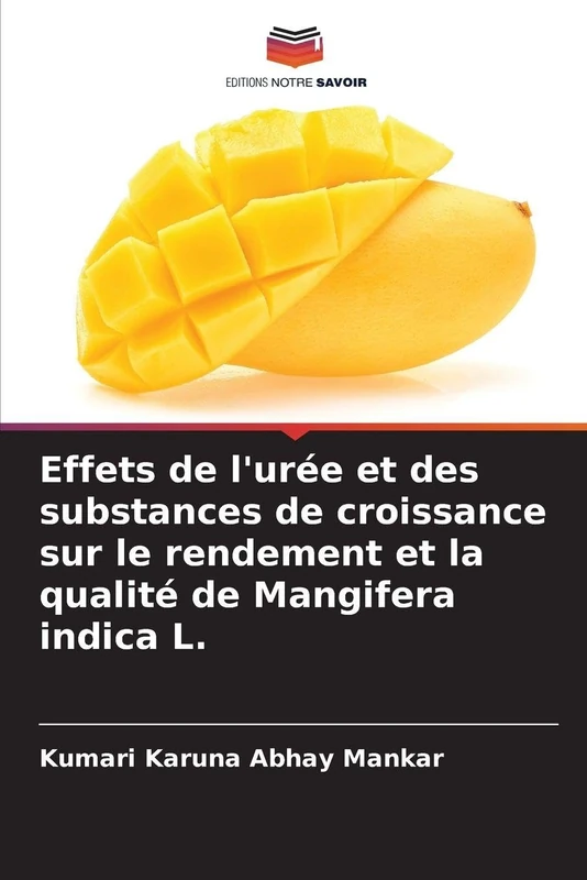 Effets de l'urée et des substances de croissance sur le rendement et la qualité de Mangifera indica L.