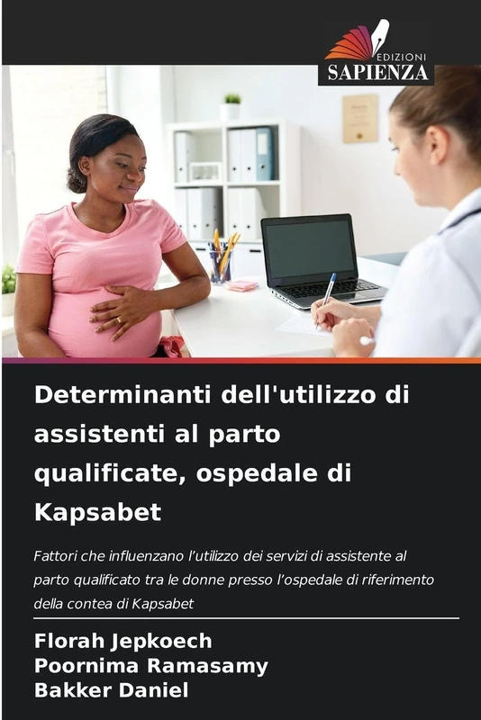 Determinanti dell'utilizzo di assistenti al parto qualificate, ospedale di Kapsabet: Fattori che influenzano l'utilizzo dei servizi di assistente al ... di riferimento della contea di Kapsabet
