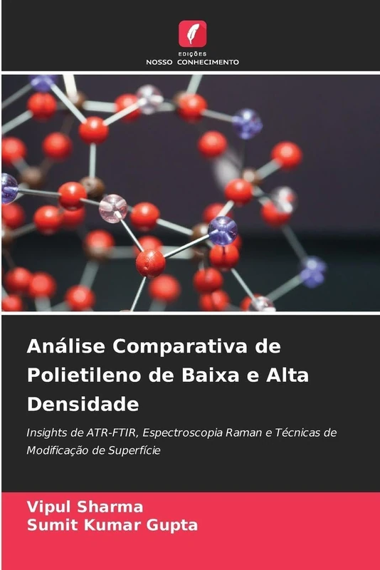 Análise Comparativa de Polietileno de Baixa e Alta Densidade: Insights de ATR-FTIR, Espectroscopia Raman e Técnicas de Modificação de Superfície