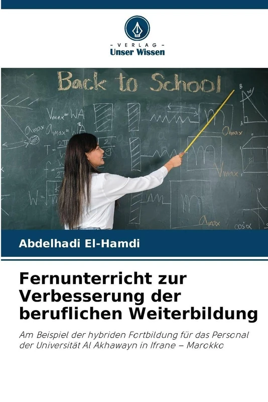 Fernunterricht zur Verbesserung der beruflichen Weiterbildung: Am Beispiel der hybriden Fortbildung für das Personal der Universität Al Akhawayn in Ifrane - Marokko