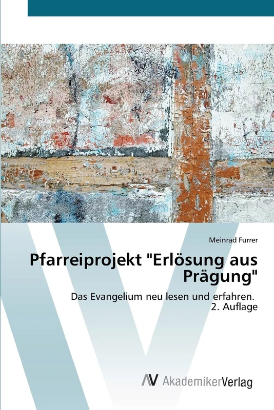 Pfarreiprojekt "Erlösung aus Prägung": Das Evangelium neu lesen und erfahren. 2. Auflage - Image 1
