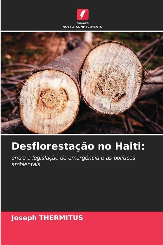 Desflorestação no Haiti: entre a legislação de emergência e as políticas ambientais