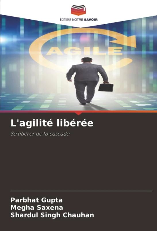L'agilité libérée: Se libérer de la cascade