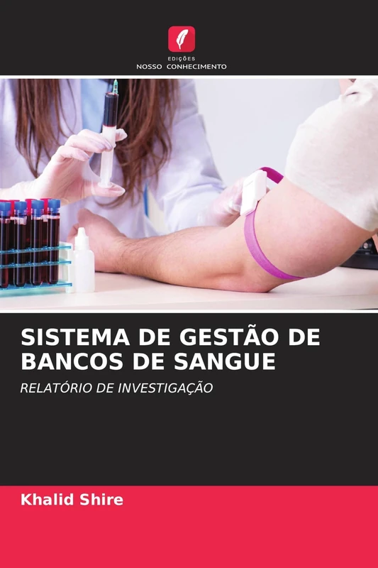 SISTEMA DE GESTÃO DE BANCOS DE SANGUE: RELATÓRIO DE INVESTIGAÇÃO