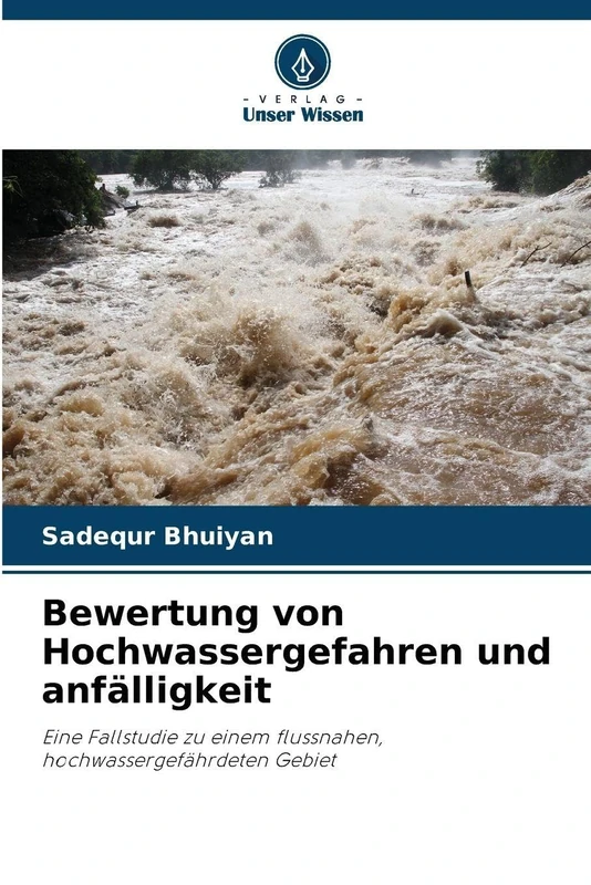 Bewertung von Hochwassergefahren und anfälligkeit: Eine Fallstudie zu einem flussnahen, hochwassergefährdeten Gebiet