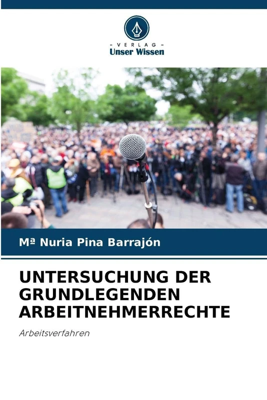 Untersuchung Der Grundlegenden Arbeitnehmerrechte: Arbeitsverfahren