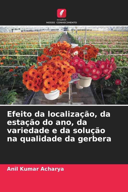 Efeito da localização, da estação do ano, da variedade e da solução na qualidade da gerbera - Image 1