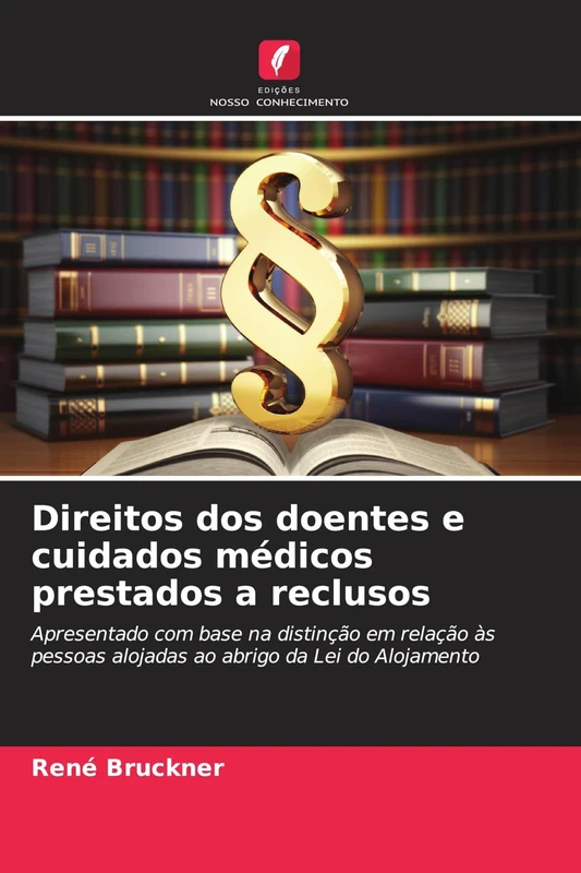 Direitos dos doentes e cuidados médicos prestados a reclusos: Apresentado com base na distinção em relação às pessoas alojadas ao abrigo da Lei do Alojamento - Image 1