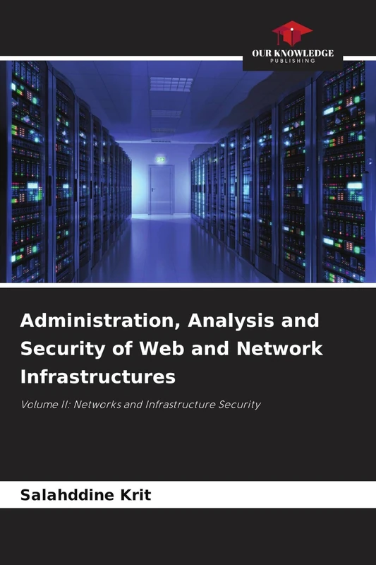 Administration, Analysis and Security of Web and Network Infrastructures: Volume II: Networks and Infrastructure Security - Image 1