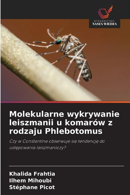 Molekularne wykrywanie leiszmanii u komarów z rodzaju Phlebotomus: Czy w Constantine obserwuje si¿ tendencj¿ do ust¿powania leiszmaniozy? - Image 1