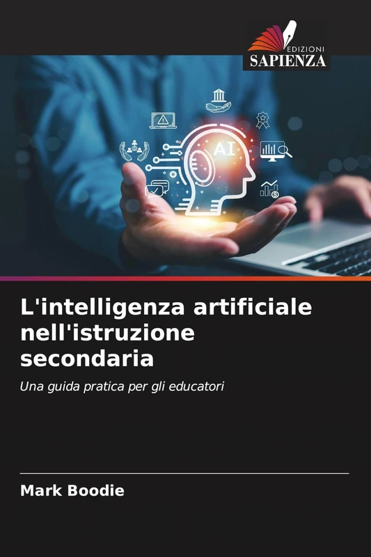 L'intelligenza artificiale nell'istruzione secondaria: Una guida pratica per gli educatori