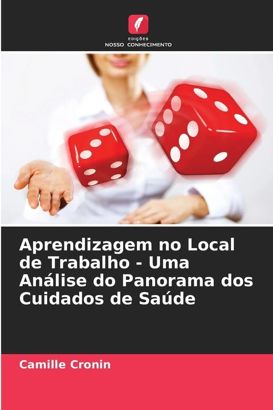 Aprendizagem no Local de Trabalho - Uma Análise do Panorama dos Cuidados de Saúde