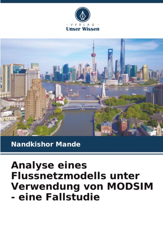 Analyse eines Flussnetzmodells unter Verwendung von MODSIM - eine Fallstudie