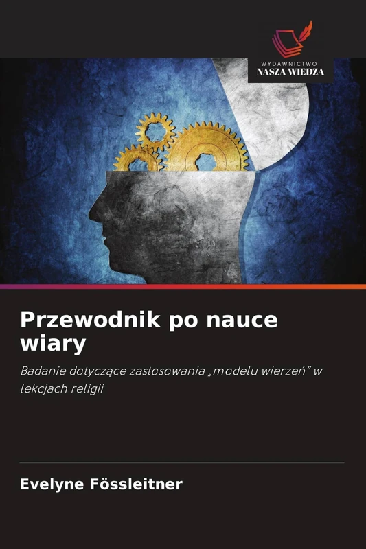 Przewodnik po nauce wiary: Badanie dotycz¿ce zastosowania "modelu wierze¿" w lekcjach religii