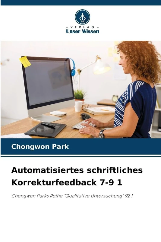Automatisiertes schriftliches Korrekturfeedback 7-9 1: Chongwon Parks Reihe "Qualitative Untersuchung" 92 1