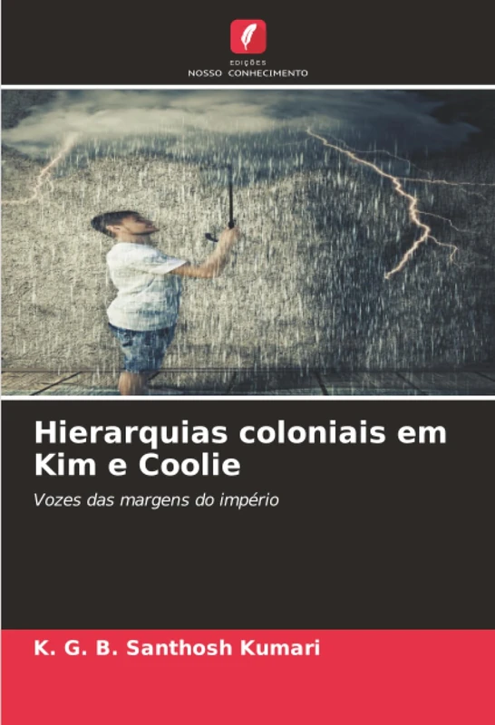 Hierarquias coloniais em Kim e Coolie: Vozes das margens do império
