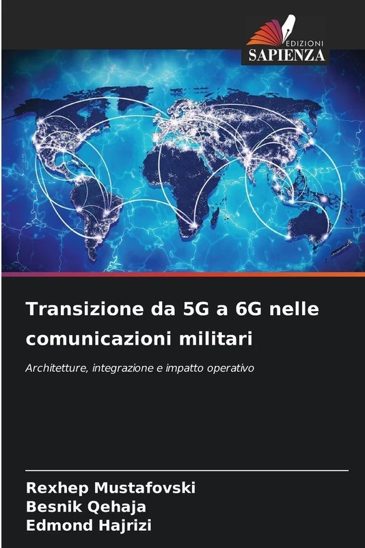 Transizione da 5G a 6G nelle comunicazioni militari: Architetture, integrazione e impatto operativo