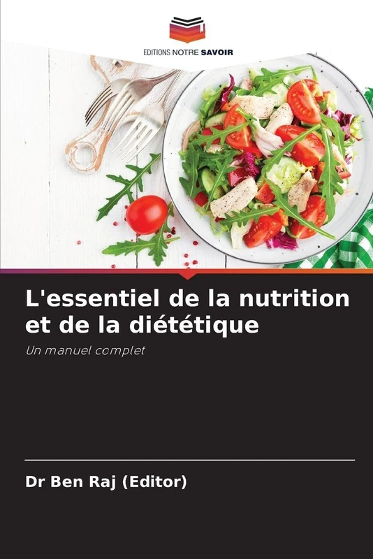 L'essentiel de la nutrition et de la diététique: Un manuel complet