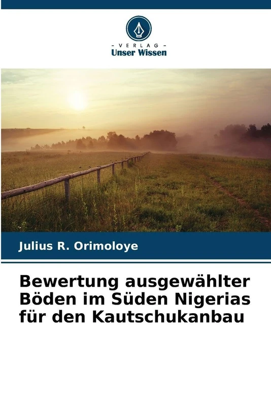 Bewertung ausgewählter Böden im Süden Nigerias für den Kautschukanbau