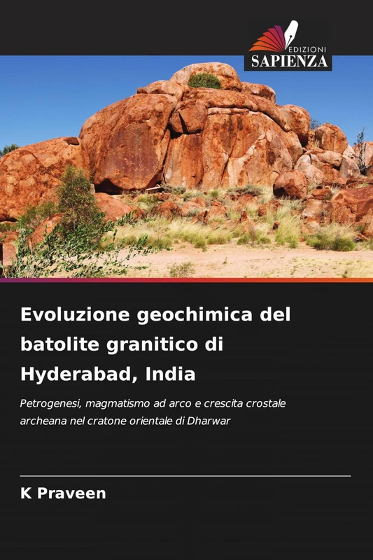 Evoluzione geochimica del batolite granitico di Hyderabad, India: Petrogenesi, magmatismo ad arco e crescita crostale archeana nel cratone orientale di Dharwar