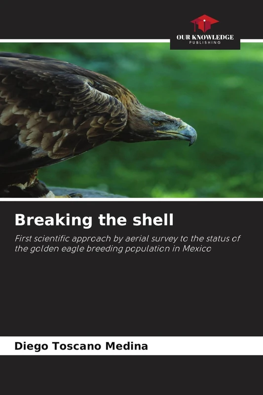Breaking the shell: First scientific approach by aerial survey to the status of the golden eagle breeding population in Mexico