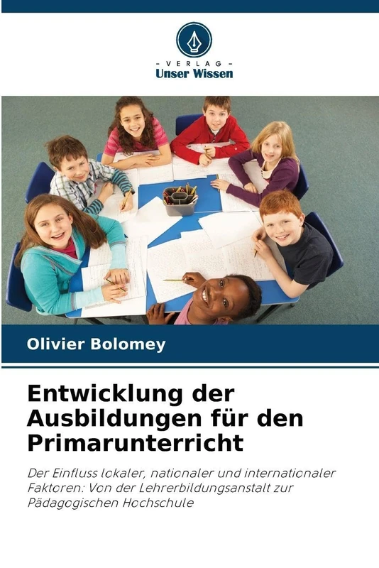 Entwicklung der Ausbildungen für den Primarunterricht: Der Einfluss lokaler, nationaler und internationaler Faktoren: Von der Lehrerbildungsanstalt zur Pädagogischen Hochschule
