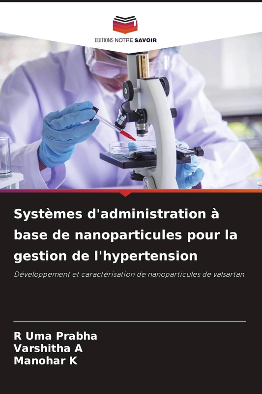 Systèmes d'administration à base de nanoparticules pour la gestion de l'hypertension: Développement et caractérisation de nanoparticules de valsartan - Image 1