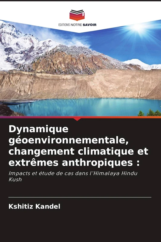 Dynamique géoenvironnementale, changement climatique et extrêmes anthropiques: Impacts et étude de cas dans l'Himalaya Hindu Kush - Image 1