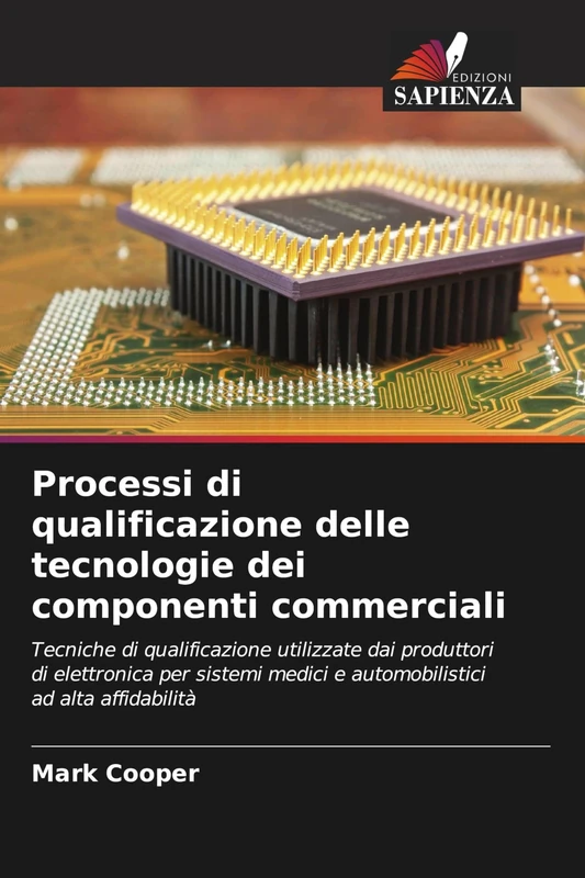 Processi di qualificazione delle tecnologie dei componenti commerciali: Tecniche di qualificazione utilizzate dai produttori di elettronica per sistemi medici e automobilistici ad alta affidabilità - Image 1
