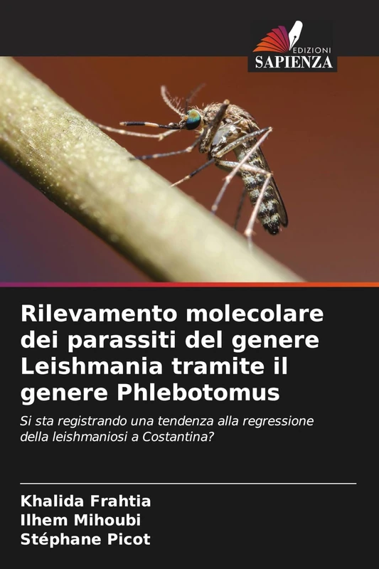 Rilevamento molecolare dei parassiti del genere Leishmania tramite il genere Phlebotomus: Si sta registrando una tendenza alla regressione della leishmaniosi a Costantina? - Image 1